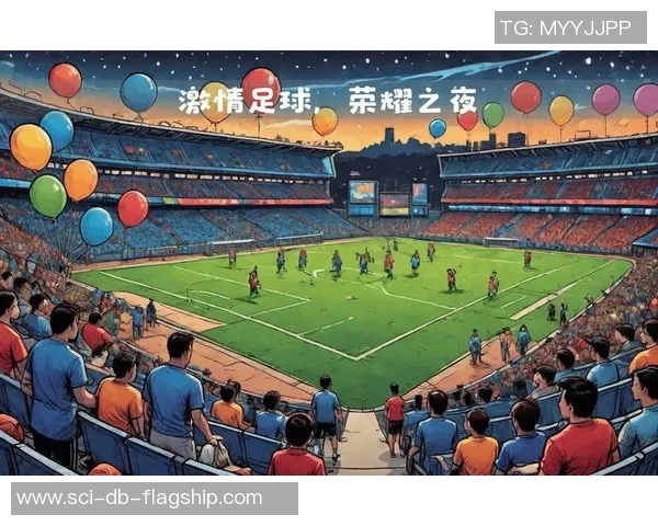 荣耀足球引领新时代激情与梦想的完美结合与全球球迷的共鸣